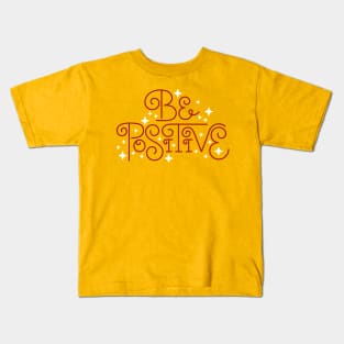 Be Positive Kids T-Shirt